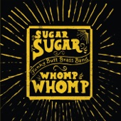 Funky Butt Brass Band - Sugar Sugar Whomp Whomp (feat. Dave Grelle)