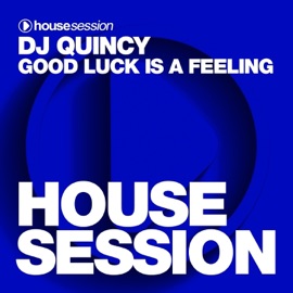 Good Luck Is a Feeling DJ Quincy