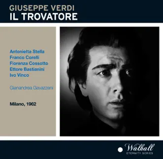 Il trovatore, Act I: Che più t'arresti? (Live) by Mirella Fiorentini, Antonietta Stella, Orchestra del Teatro alla Scala di Milano & Gianandrea Gavazzeni song reviws