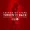 Throw It Back (feat. Marko Pen & Sage the Gemini) - League Of Starz lyrics