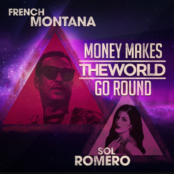 Money Makes the World Go Round (feat. French Montana) - Single - Sol Romero