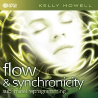 Flow & Synchronicity - Kelly Howell & Brain Sync