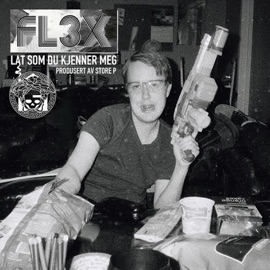 Lat Som Du Kjenner Meg FL3X