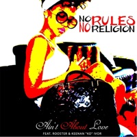 Ain't About Love (feat. Rooster & Keenan KO Ivor) - Single - No Rules No Religion