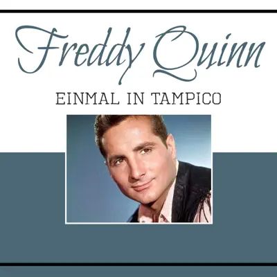 Einmal in Tampico - Single - Freddy Quinn