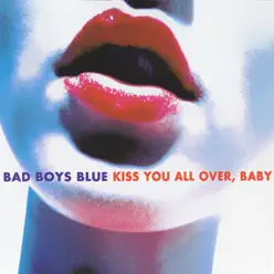 Kiss You All over, Baby - EP - Bad Boys Blue