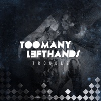 Trouble - Single - TooManyLeftHands