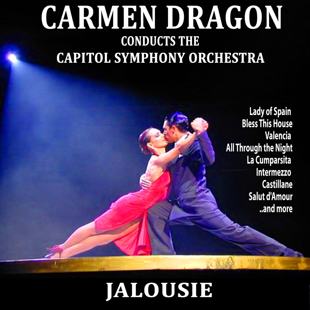 Обложка альбома «Jalousie: Carmen Dragon Conducts the Capitol Symphony Orchestra» — Carmen Dragon & The Capitol Symphony Orchestra
