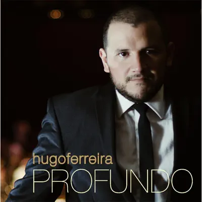 Profundo - Hugo Ferreira Profundo - Hugo Ferreira