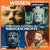 Große Frauen und Männer der Weltgeschichte 1 - Stephanie Mende & Wolfgang Suttner