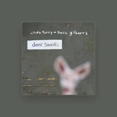 Listen to Linda Perry + Sara Gilbert's Deer Sounds, watch music videos, read bio, see tour dates & more!