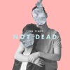 Not Dead