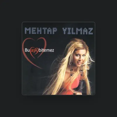 Listen to Mehtap Yılmaz, watch music videos, read bio, see tour dates & more!