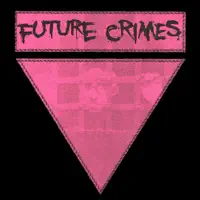 Totino's Bitch — Future Crimes