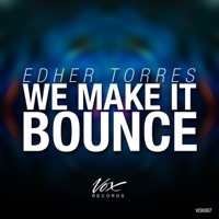 We Make It Bounce EP - Edher Torres