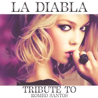 La Diabla (Tribute To Romeo Santos) - Single by Extra Latino album reviews, ratings, credits