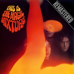 This Is the Magic Mixture (Remastered)