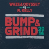 Bump & Grind 2014 (Waze & Odyssey vs. R. Kelly) [Radio Edit] artwork