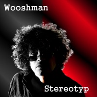 Stereotyp - Wooshman