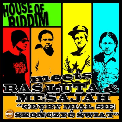 Gdyby Miał Się Skończyć Świat (House of Riddim Meets Ras Luta & Mesajah) - Single