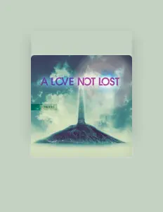 Listen to A Love Not Lost, watch music videos, read bio, see tour dates & more!