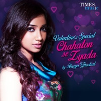 Shreya Ghoshal - Chahaton Se Zyada