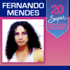 20 Super Sucessos: Fernando Mendes - Fernando Mendes