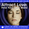 Attract Love: Find Your Soulmate Light of Mind Hypnosis Self Help Guided Meditation Relaxation Affirmations NLP - Dr. Matthew Cohn & Dr. Mary Fuller