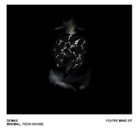 You're Mine - EP - Demax