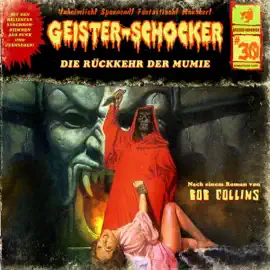 Die Rückkehr der Mumie: Geister-Schocker 30