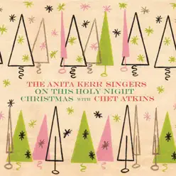 On This Holy Night/Christmas with Chet Atkins - The Anita Kerr Singers