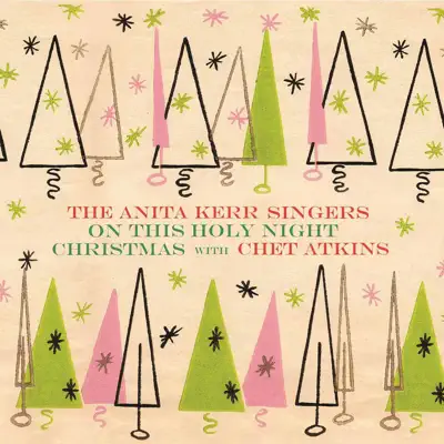 On This Holy Night/Christmas with Chet Atkins - The Anita Kerr Singers On This Holy Night/Christmas with Chet Atkins - The Anita Kerr Singers