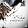 Handel: Messiah, HWV 56 - Lucy Crowe, Andrew Staples, Christopher Purves, Choeur du Concert d'Astrée, Orchestre du Concert d'Astrée & Emmanuelle Haïm