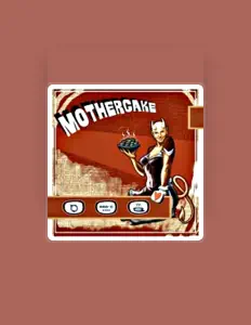 Mothercakeを聴いたり、ミュージックビデオを鑑賞したり、経歴やツアー日程などを確認したりしましょう！
