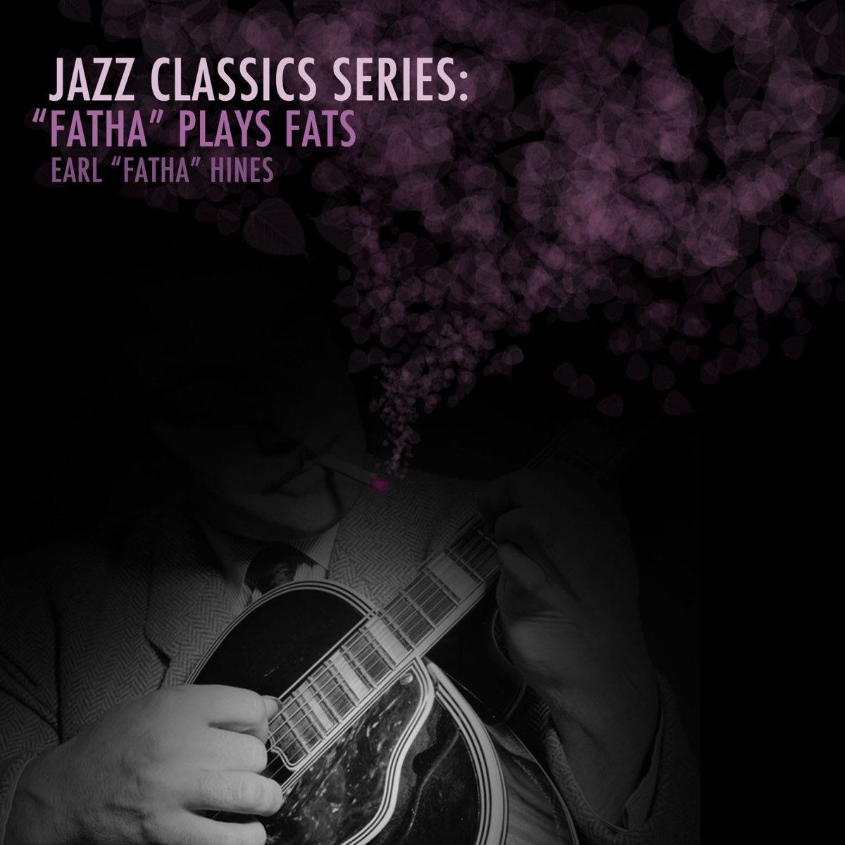 ‎Apple Music에서 감상하는 Earl "Fatha" Hines의 Jazz Classics Series "Fatha