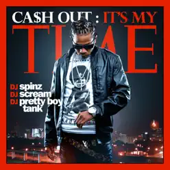 It's My Time - Ca$h Out