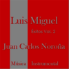 Éxitos de Luis Miguel, Vol. 2 (Musica Instrumental) - Juan Carlos Noroña