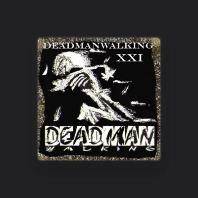 Listen to Deadman Walking XXI, watch music videos, read bio, see tour dates & more!