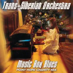 Music Box Blues (Point Hope Charity Mix) - Single - Trans-Siberian Orchestra Music Box Blues (Point Hope Charity Mix) - Single - Trans-Siberian Orchestra
