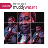 Playlist: The Very Best of Muddy Waters - Muddy Waters