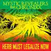 Mystic Revealers - Herb Must Legalize Now (feat. Chronixx)