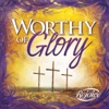 Rejoice Singers - Worthy of Glory