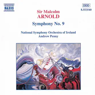 Malcom Arnold: Symphony No. 9 by RTÉ National Symphony Orchestra & Andrew Penny album reviews, ratings, credits