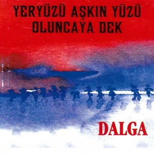 Yeryüzü Aşkın Yüzü Oluncaya Dek