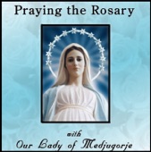 Praying the Rosary with Our Lady of Medjugorje, Pt. 2 artwork