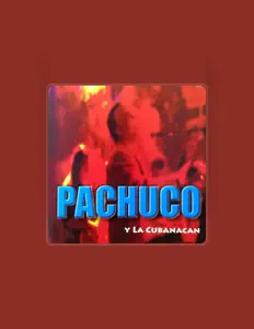 Listen to Pachuco y la Cubanacan, watch music videos, read bio, see tour dates & more!