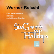 Sing mit mir ein Halleluja 2 - Werner Reischl