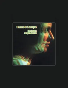 Transchampsを聴いたり、ミュージックビデオを鑑賞したり、経歴やツアー日程などを確認したりしましょう！