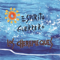 Espíritu Guerrero - Los Cheremeques