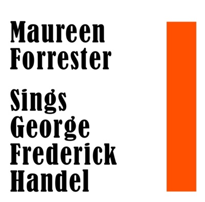 Maureen Forrester Sings George Frederick Handel